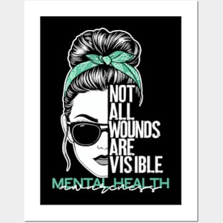 Not All Wounds Are Visible Messy Bun Mental Health Awareness Posters and Art